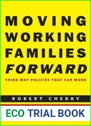 Moving Working Families Forward: Third Way Policies That Can Work