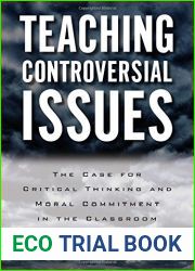 Teaching Controversial Issues: The Case for Critical Thinking and Moral Commitment in the Classroom