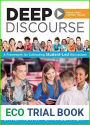 Deep Discourse: A Framework for Cultivating Student-Led Discussions -Use Conversation to Raise Student Learning, Motivation, and Engagement in K-12 Classrooms
