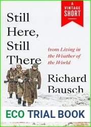 Still Here, Still There: From Living in the Weather of the World (A Vintage Short)