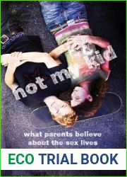 Not My Kid: What Parents Believe about the Sex Lives of Their Teenagers