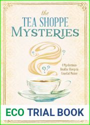 The Tea Shoppe Mysteries: 4 Mysterious Deaths Steep in Coastal Maine
