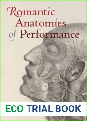 Romantic Anatomies of Performance