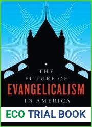 The Future of Evangelicalism in America (The Future of Religion in America)