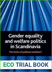 Gender equality and welfare politics in Scandinavia: The limits of political ambition?