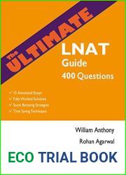 The Ultimate LNAT Guide: 400 Practice Questions: Fully Worked Solutions, Time Saving Techniques, Score Boosting Strategies, 15 Annotated Essays. 2017 Edition for LNAT (UniAdmissions)