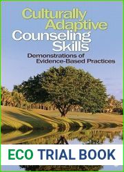 Culturally Adaptive Counseling Skills: Demonstrations of Evidence-Based Practices