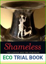 Shameless: The Canine and the Feminine in Ancient Greece