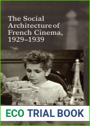 The Social Architecture of French Cinema: 1929-1939 (Contemporary French and Francophone Cultures LUP) 1st edition by Flinn, Margaret C. (2014) Hardcover