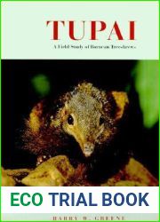 Tupai: A Field Study of Bornean Treeshrews (Organisms and Environments) (Volume 2)
