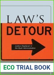 Law|s Detour: Justice Displaced in the Bush Administration