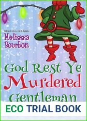 God Rest Ye Murdered Gentleman: A Foxy Ladies Christmas Novella (A Foxy Ladies Mystery Book 2)