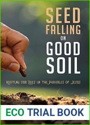 Seed Falling on Good Soil: Rooting Our Lives in the Parables of Jesus