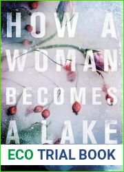 How a Woman Becomes a Lake