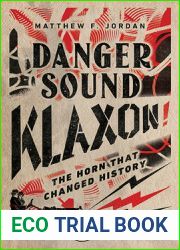 Danger Sound Klaxon!: The Horn That Changed History