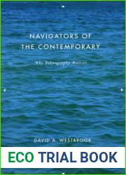 Navigators of the Contemporary: Why Ethnography Matters
