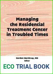Managing the Residential Treatment Center in Troubled Times