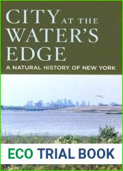 City at the Water|s Edge: A Natural History of New York
