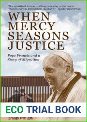 When Mercy Seasons Justice: Pope Francis and a Story of Migration (A Novel)