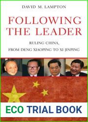 Following the Leader: Ruling China, from Deng Xiaoping to Xi Jinping