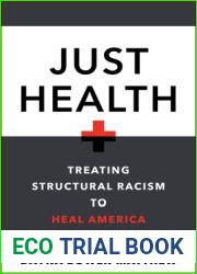 Just Health: Treating Structural Racism to Heal America