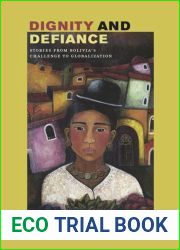 Dignity and Defiance: Stories from Bolivia|s Challenge to Globalization