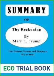 SUMMARY Of The Reckoning By Mary L. Trump: Our Nation|s Trauma and Finding a Way to Heal