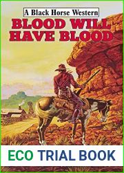 Blood Will Have Blood (A Black Horse Western)