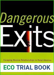 Dangerous Exits: Escaping Abusive Relationships in Rural America (Critical Issues in Crime and Society)