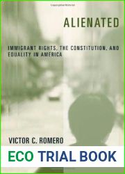 Alienated: Immigrant Rights, the Constitution, and Equality in America (Critical America) by Victor C. Romero (2005-02-01)
