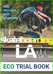 Skateboarding LA: Inside Professional Street Skateboarding (Alternative Criminology, 10)