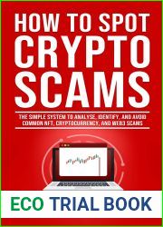 How to Spot Crypto Scams: The simple system to analyse, identify, and avoid common NFT, cryptocurrency, and Web3 scams