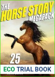 The Horse Story Megapack: 25 Exciting Equine Tales, Old and New