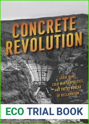 Concrete Revolution: Large Dams, Cold War Geopolitics, and the US Bureau of Reclamation