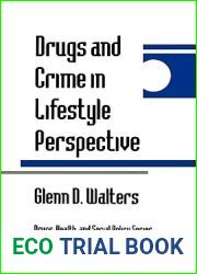 Drugs and Crime in Lifestyle Perspective (Drugs, Health, and Social Policy)