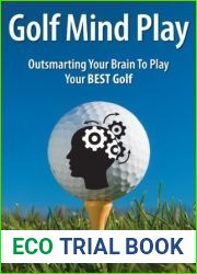 Golf Mind Play:Outsmarting your brain to play your best golf.