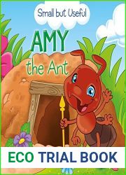 Amy the Ant: Small Animals Explained to Children (Small but Useful Book 5)