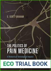 The Politics of Pain Medicine: A Rhetorical-Ontological Inquiry