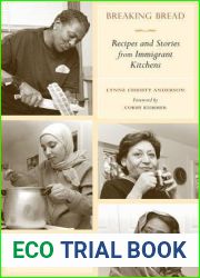 Breaking Bread: Recipes and Stories from Immigrant Kitchens (California Studies in Food and Culture, 29)