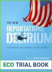The New Deportations Delirium: Interdisciplinary Responses (Citizenship and Migration in the Americas, 7)