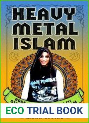 Heavy Metal Islam: Rock, Resistance, and the Struggle for the Soul of Islam