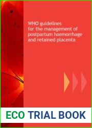 WHO Guidelines for the Management of Postpartum Haemorrhage and Retained Placenta
