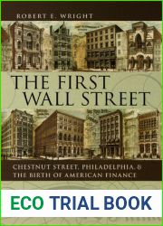The First Wall Street: Chestnut Street, Philadelphia, and the Birth of American Finance