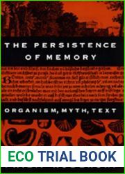 The Persistence of Memory: Organism, Myth, Text