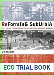 Reforming Suburbia: The Planned Communities of Irvine, Columbia, and The Woodlands