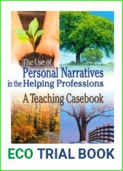 The Use of Personal Narratives in the Helping Professions: A Teaching Casebook (Haworth Social Work Practice)