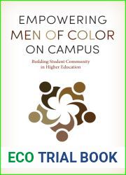 Empowering Men of Color on Campus: Building Student Community in Higher Education (The American Campus)