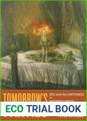 Tomorrow|s Parties: Sex and the Untimely in Nineteenth-Century America
