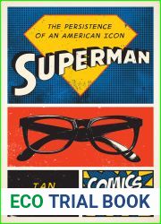 Superman: The Persistence of an American Icon (Comics Culture)