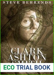 Clark Ashton Smith: A Critical Guide to the Man and His Work